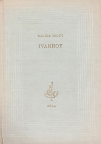 Könyv: Ivanhoe I. (Walter Scott)