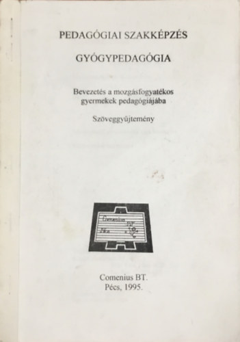 Könyv: Gyógypedagógia - Bevezetés a mozgásfogyatékos gyermekek pedagógiájába (Szöveggyűjtemény) (Hoffmann Judit (szerk.))