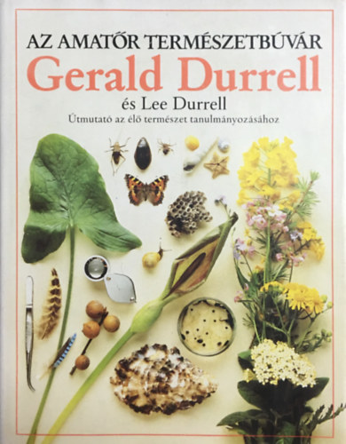 Könyv: Az amatőr természetbúvár (Durrell, Gerald-Durrell, Lee)