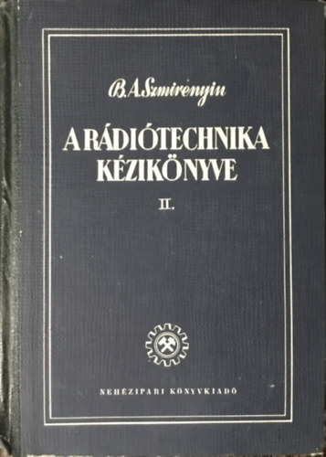 Könyv: A rádiótechnika kézikönyve II. (Szmirenyin)