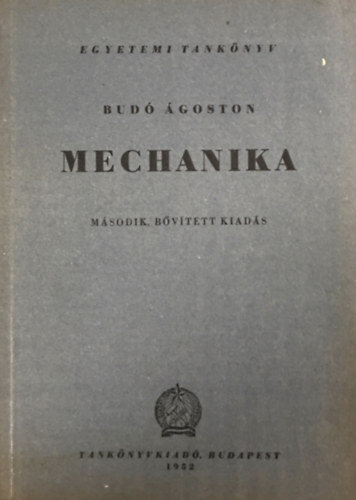 Könyv: Mechanika - Egyetemi tankönyv (Budó Ágoston)
