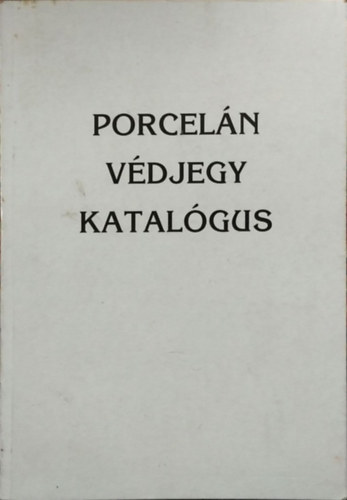 Könyv: Porcelán védjegy katalógus ()