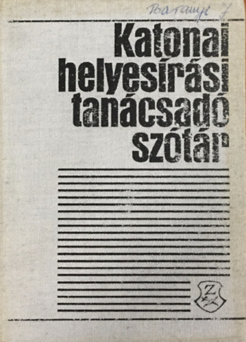 Könyv: Katonai helyesírási tanácsadó szótár (Dr. Kovács József)