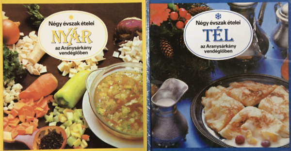 Könyv: 2 db  Négy évszak ételei az  Aranysárkány vendéglőben  Tél - Nyár (Liscsinszky Béla)
