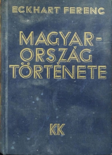 Könyv: Magyarország története (Eckhart Ferenc)