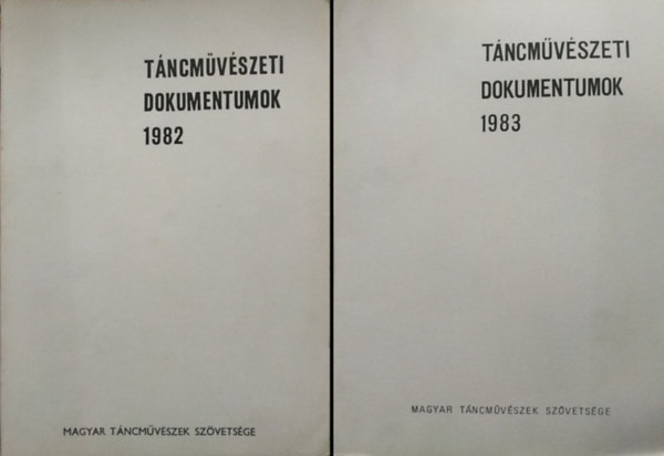 Könyv: Táncművészeti dokumentumok 1982 + Táncművészeti dokumentumok 1983 (2 kötet) (Kaposi Edit (szerk.), Maácz László (szerk.))