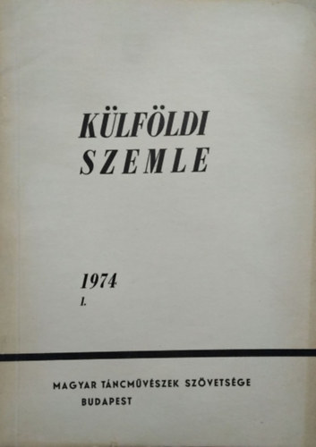 Könyv: Külföldi Szemle - Szemelvények a külföldi táncművészeti szaksajtóból, 1974/1. ()