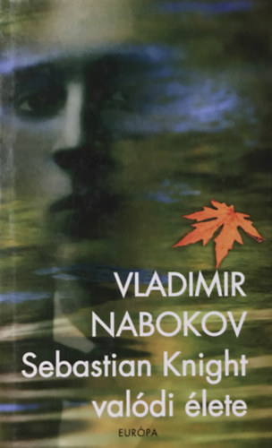 Könyv: Sebastian Knight valódi élete (Vladimir Nabokov)