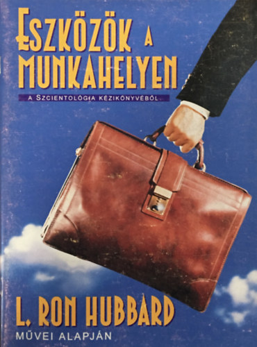 Könyv: Eszközök a munkahelyen (L. Ron Hubbard)