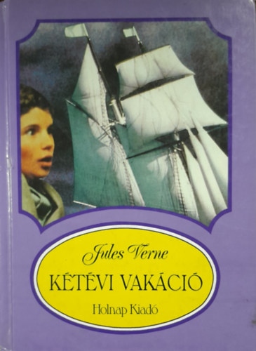 Könyv: Kétévi vakáció (Ifjúsági könyvek) (Verne Gyula)