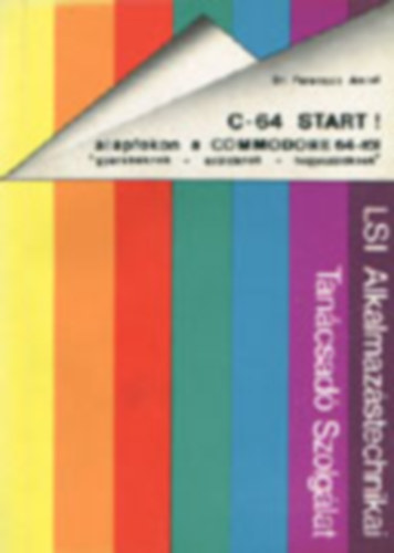 Könyv: C-64 Start! Alapfokon a commondore 64-ről (Dr. Ferenczy Antal)