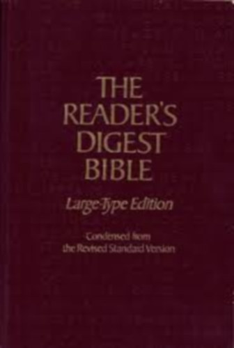 Könyv: The Reader\s Digest Bible - CONDENSED FROM THE REVISED STANDARD VERSION - Large-type Edition (Bruce M. Metzger)