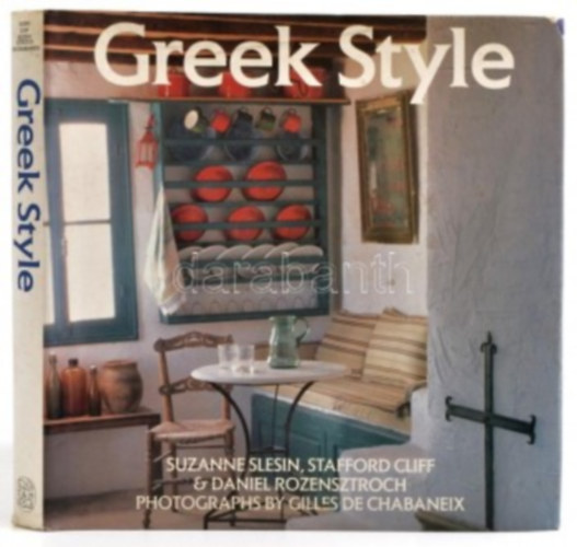 Könyv: Greek Style (Suzanne Slesin - Stafford Cliff - Daniel Rozensztroch)