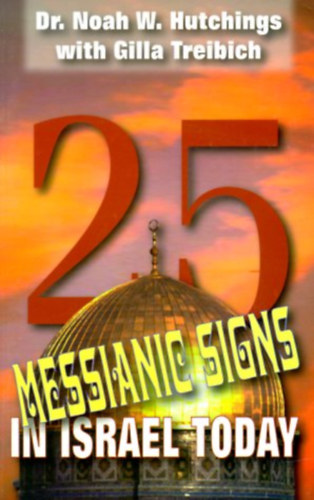 Könyv: 25 Messianic Signs in Israel Today (N. W. Hutchings - Gilla Treibich)