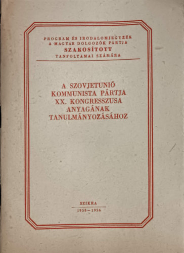Könyv: A Szovjetunió Kommunista Pártja XX. kongresszusa anyagának tanulmányozásához ()