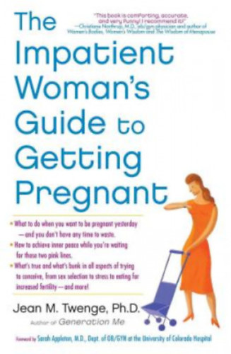 Könyv: The Impatient Woman\s Guide to Getting Pregnant (Jean M Twenge PH D)