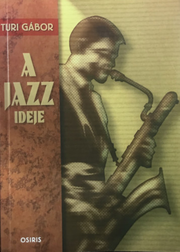 Könyv: A jazz ideje (Turi Gábor)