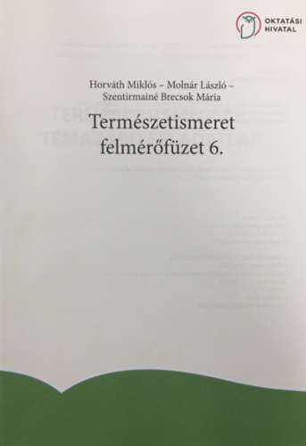 Könyv: Természetismeret felmérőfüzet 6. (Horváth Miklós, Molnár László, Szentirmainé Brecsok Mária)