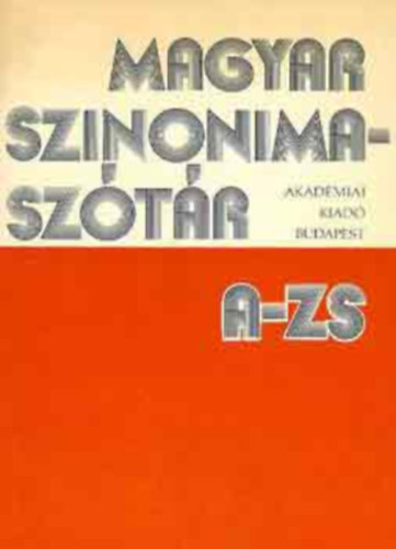 Könyv: Magyar szinonimaszótár (A-Zs) (O. Nagy Gábor-Ruzsiczky Éva)