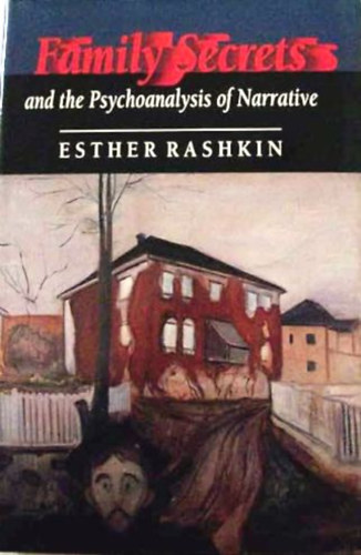 Könyv: Family Secrets & the Psychoanalysis of Narrative (Esther Rashkin)