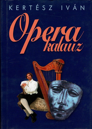Könyv: Opera kalauz (Kertész Iván)