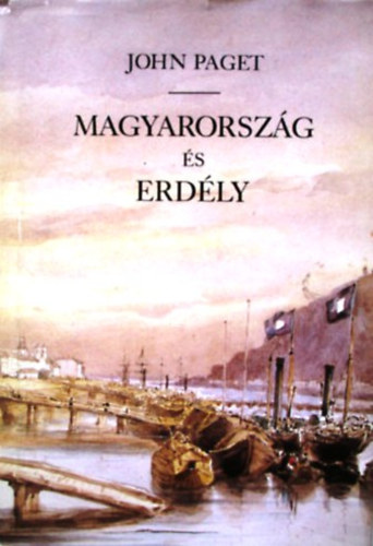 Könyv: Magyarország és Erdély (Válogatás) (John Paget)