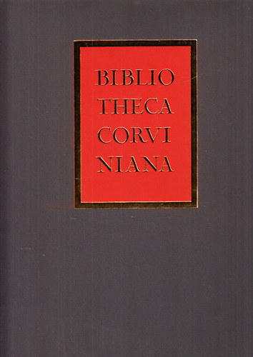 Könyv: Bibliotheca Corviniana (Csapodi Csaba; Csapodi-Gárdonyi Klára)