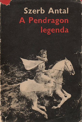 Könyv: A Pendragon-legenda (Szerb Antal)