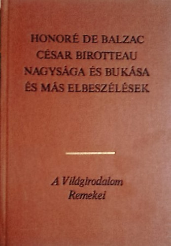 Könyv: César Birotteau nagysága és bukása (Honoré de Bazac)