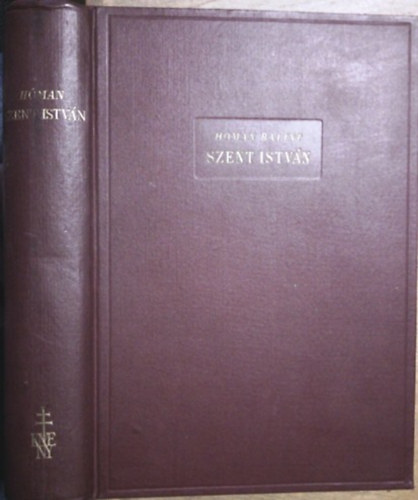 Könyv: Szent István (Hóman Bálint)