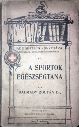 Könyv: A sportok egészségtana (Dalmady Zoltán)