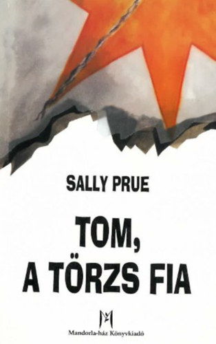 Könyv: Tom, a Törzs fia (Sally Prue)