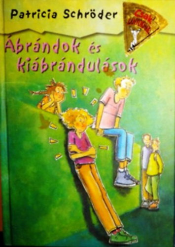 Könyv: Ábrándok és kiábrándulások (Patricia Schröder)