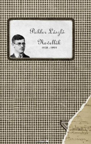 Könyv: Novellák 1938-1944 (Pichler László)