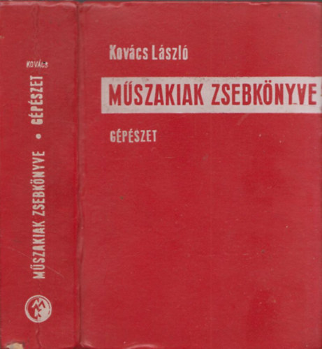 Könyv: Műszakiak zsebkönyve (gépészet) (Kovács László dr.)