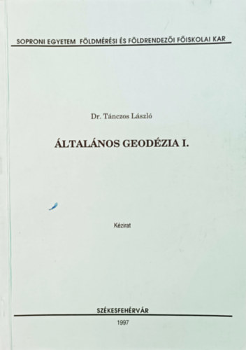 Könyv: Általános geodézia I. (Tánczos László)