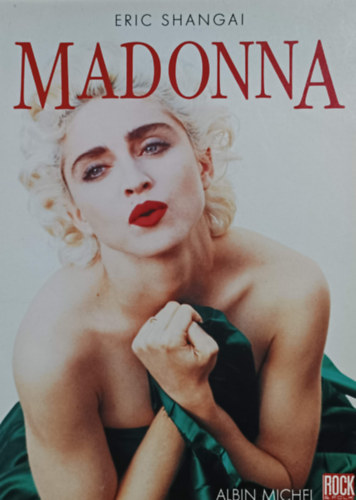 Könyv: Madonna (Albin Michel, Rock & Folk) (Eric Shangai)