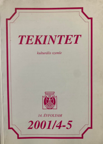 Könyv: Tekintet - kulturális szemle - 2001/4-5 - 14. évf. (Ördögh Szilveszter (szerk.))