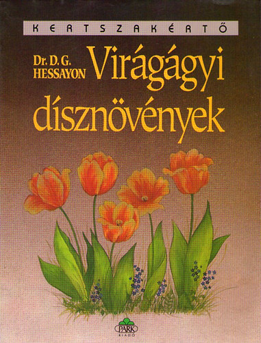 Könyv: Virágágyi dísznövények (Dr.D.G. Hessayon)