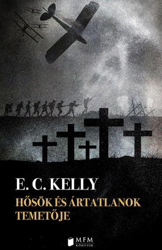 Könyv: Hősök és ártatlanok temetője (E. C. Kelly)