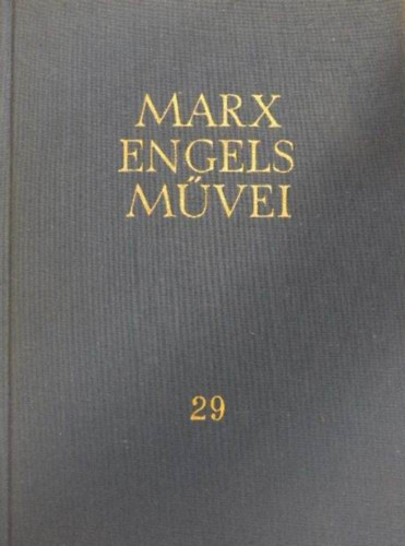 Könyv: Karl Marx és Friedrich Engels művei 29. (Levelek 1856-1859) ()