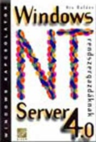 Könyv: Windows NT Server 4.0 rendszergazdáknak (Kis Balázs)
