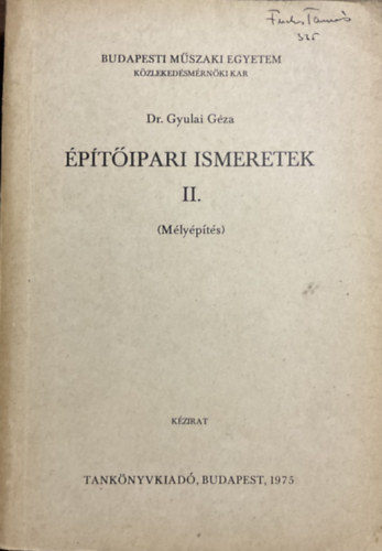 Könyv: Építőipari ismeretek II. (mélyépítés) (dr. Gyulai Géza)