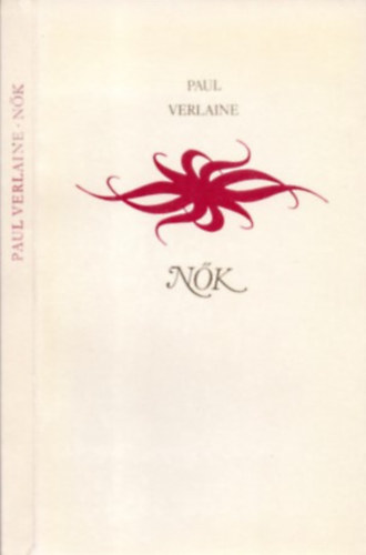 Könyv: Nők (Számozott kiadás!) (Paul Verlaine)