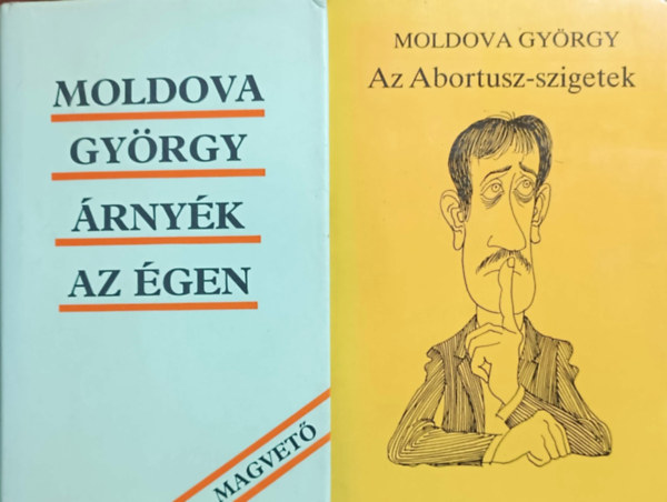 Könyv: Árnyék az égen + Az Abortusz-szigetek (2 kötet) (Moldova György)