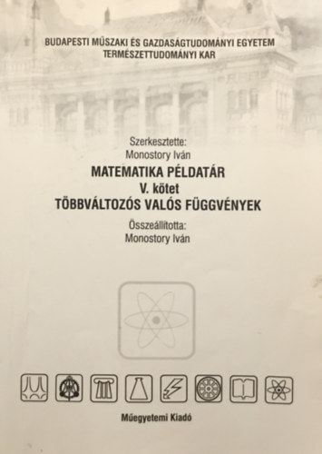 Könyv: Matematika példatár V. kötet (többváltozós valós függvények) (Monostory Iván (szerk.))