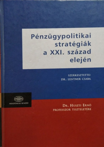 Könyv: Pénzügypolitikai stratégiák a XXI. század elején (Lentner Csaba)