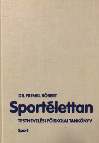 Könyv: Sportélettan (Frenkl Róbert dr.)