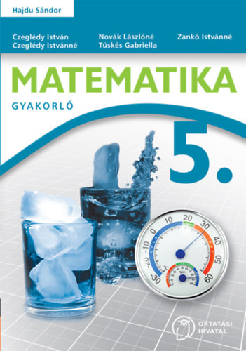 Könyv: Matematika 5. - Gyakorló (Hajdu S. -Zankó I.né, Czeglédy István;Czeglédy I.)