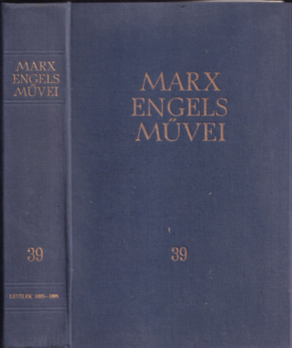 Könyv: Karl Marx és Friedrich Engels művei 39. kötet - Levelek 1893-1895 (Karl Marx - Friedrich Engels)
